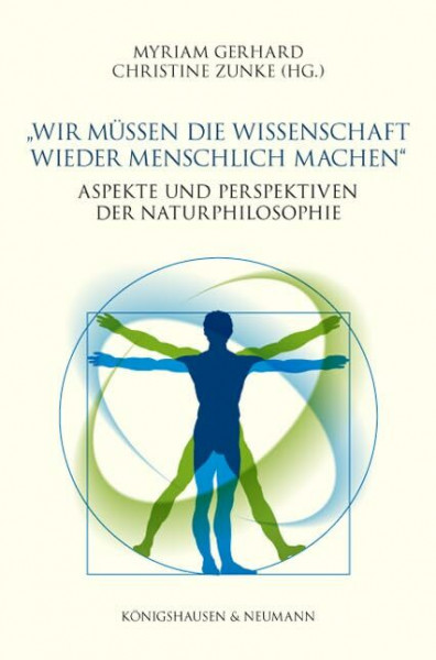 „Wir müssen die Wissenschaft wieder menschlich machen“: Aspekte und Perspektiven der Naturphilosophie