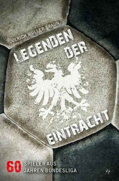 Legenden der Eintracht: 60 Spieler aus 60 Jahren Bundesliga