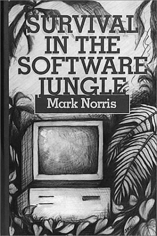 Survival in the Software Jungle (Artech House Professional Development and Technology Management Library)