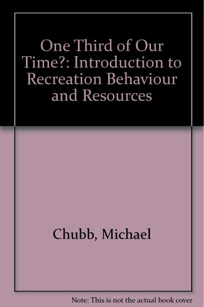 One Third of Our Time?: Introduction to Recreation Behaviour and Resources