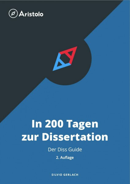 In 200 Tagen zur Dissertation - Der Diss Guide