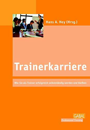 Trainerkarriere: Wie Sie als Trainer erfolgreich selbstständig werden und bleiben