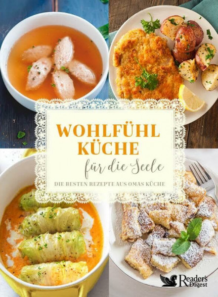 Wohlfühlküche für die Seele: Die besten Rezepte aus Omas Küche