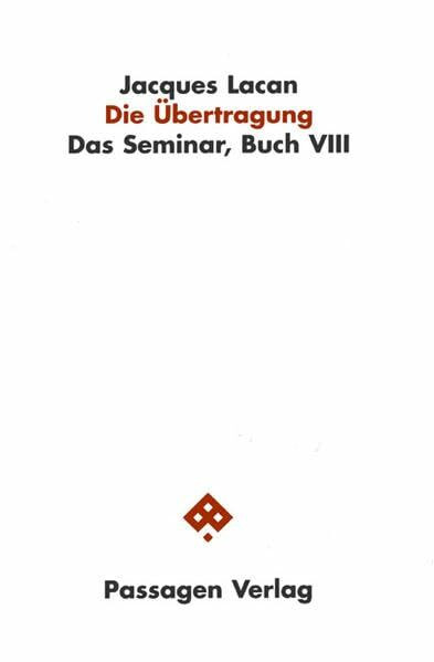 Die Übertragung: Das Seminar, Buch VIII (Passagen Philosophie)