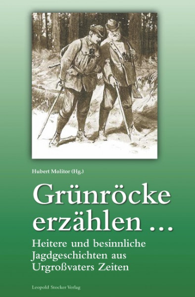 Grünröcke erzählen ...