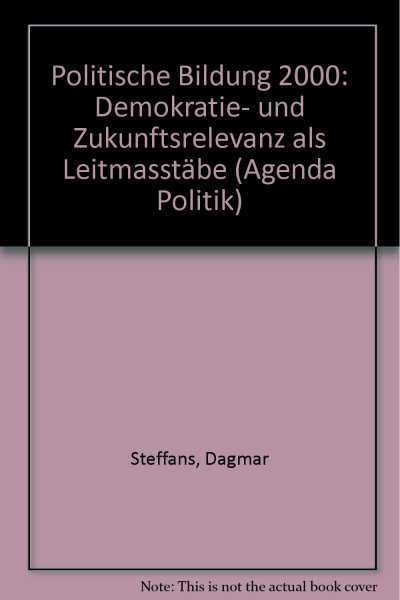 Politische Bildung 2000: Demokratierelevanz und Zukunftsrelevanz als Leitmaßstäbe