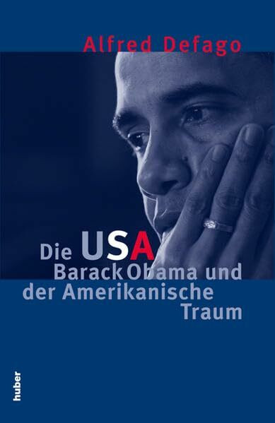 Die USA, Barack Obama und der Amerikanische Traum: Streiflichter auf eine Nation im Umbruch