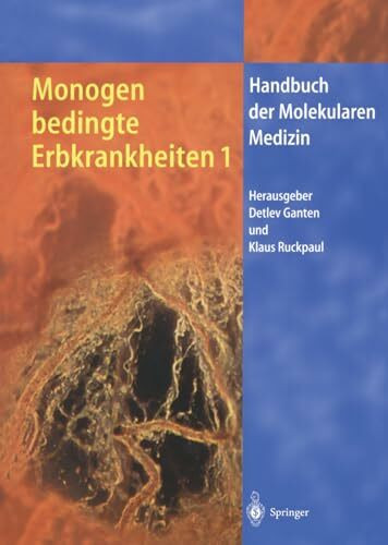 Monogen bedingte Erbkrankheiten 1 (Handbuch der Molekularen Medizin, Band 6)