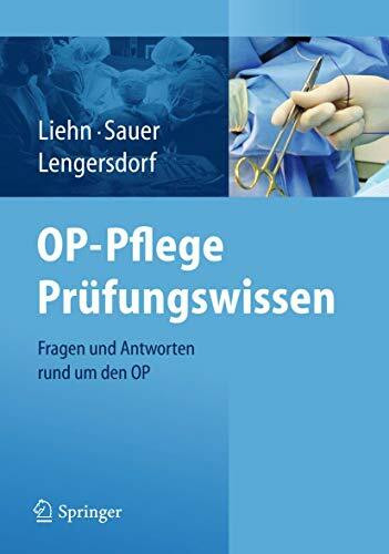OP-Pflege Prüfungswissen: Fragen und Antworten rund um den OP