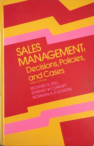 Sales Management: Decisions, Policies and Cases