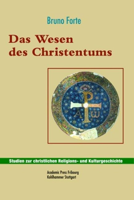 Das Wesen des Christentums (Studien zur christlichen Religions- und Kulturgeschichte, 5, Band 5)