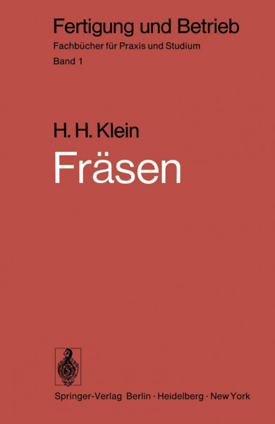 Fräsen: Verfahren, Betriebsmittel, Wirtschaftlicher Einsatz (Fertigung und Betrieb) (German Edition) (Fertigung und Betrieb, 1, Band 1)