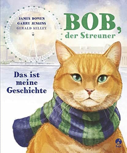 Bob, der Streuner - Das ist meine Geschichte (James Bowen Bücher, Band 1)