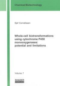 Whole-cell biotransformations using cytochrome P450 monooxygenases: potential and limitations