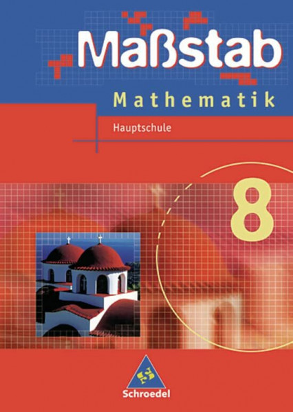 Maßstab - Mathematik für Hauptschulen in Nordrhein-Westfalen und Bremen - Ausgabe 2005: Schülerband 8