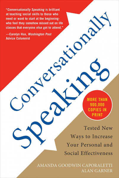 Conversationally Speaking: Tested New Ways to Increase Your Personal and Social Effectiveness