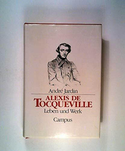 Alexis de Tocqueville: Leben und Werk