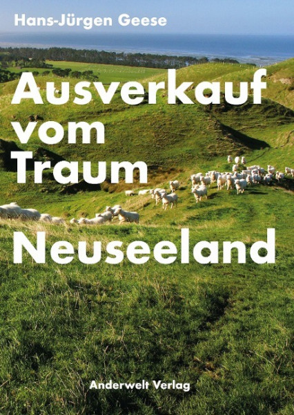 Ausverkauf vom Traum Neuseeland