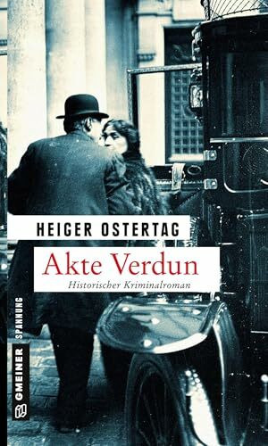Akte Verdun: Historischer Kriminalroman (Zeitgeschichtliche Kriminalromane im GMEINER-Verlag) (Hauptmann von Wedel)