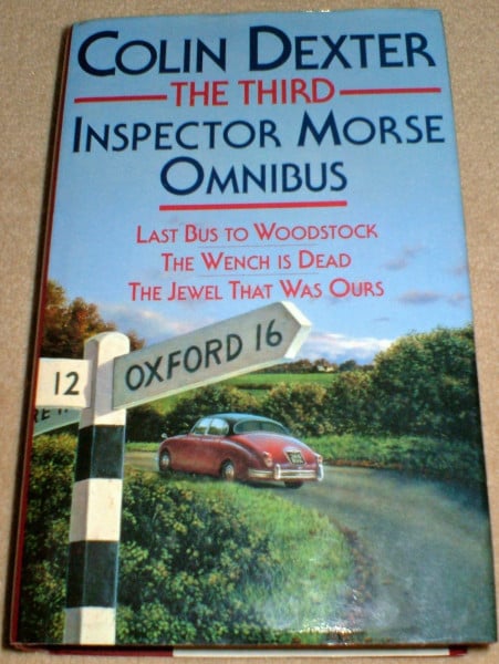 The Third Inspector Morse Omnibus: "Last Bus to Woodstock", "Wench is Dead", "Jewel That Was Ours"