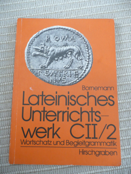 Lateinisches Unterrichtswerk - Ausgabe C: Band II/2 - Wortschatz und Begleitgrammatik: Schülerbuch