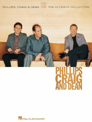 Phillips, Craig And Dean - The Ultimate Collection: Piano - Vocal - Guitar