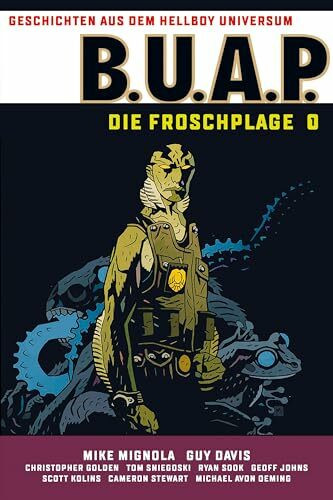 Geschichten aus dem Hellboy-Universum: B.U.A.P.: Die Froschplage 1 (Geschichten aus dem Hellboy-Universum: Froschplage)