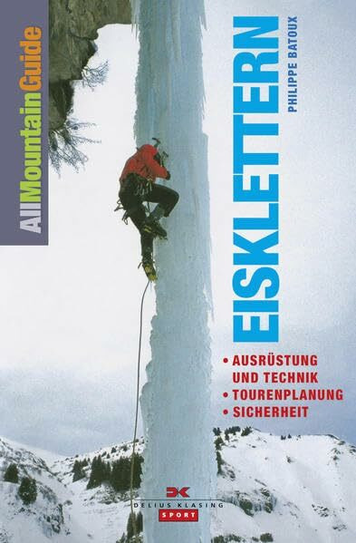 Eisklettern: Ausrüstung und Technik, Tourenplanung, Sicherheit
