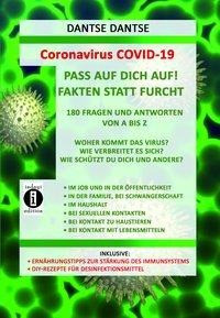 Coronavirus COVID-19: Pass auf Dich auf! Fakten statt Furcht, 180 Fragen und Antworten von A bis Z