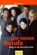 Die neuen Berufe: Wege in die Boombranchen