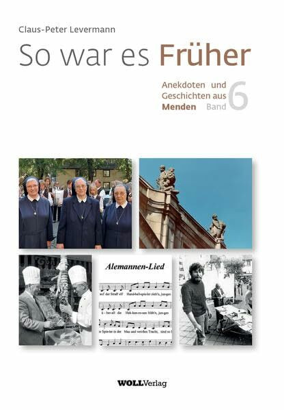 So war es früher Band 6: Mendener Geschichten (So war es früher: Mendener Geschichten)