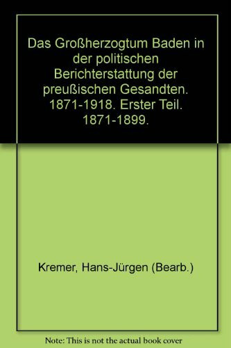 Das Grossherzogtum Baden in der politischen Berichterstattung der preussischen Gesandten