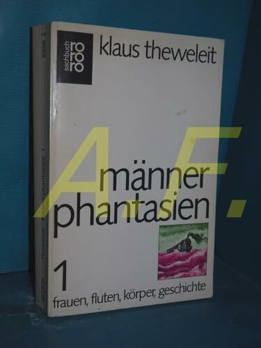 Männerphantasien 1: Frauen, Fluten, Körper, Geschichte