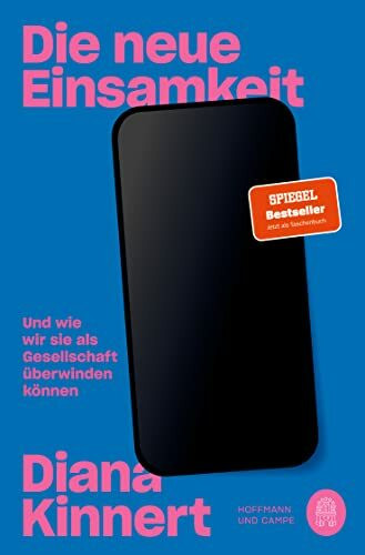 Die neue Einsamkeit: Und wie wir sie als Gesellschaft überwinden können