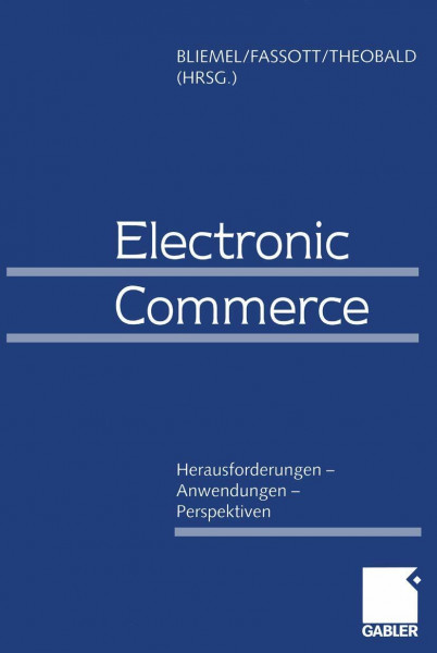 Electronic Commerce: Herausforderungen - Anwendungen - Perspektiven