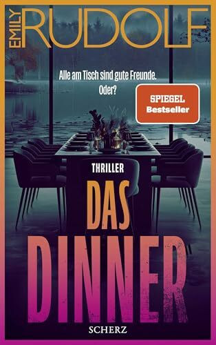 Das Dinner – Alle am Tisch sind gute Freunde. Oder?: Thriller | Der Bestseller der aufregendsten jungen Stimme der deutschen Psychospannung