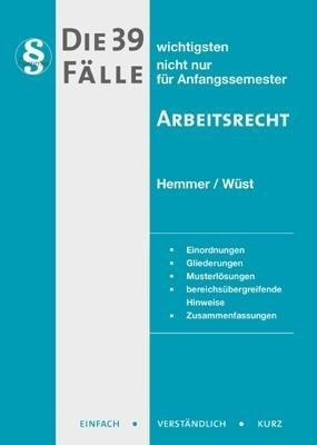 Die 39 wichtigsten Fälle - Arbeitsrecht