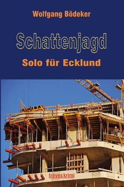 Schattenjagd: Solo für Ecklund (trèves krimi)