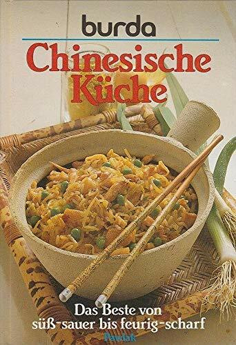 Burda- Kochbuch Chinesische Küche. Das Beste von süß-sauer bis feurig-scharf