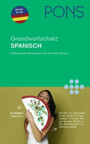 PONS Grundwortschatz Spanisch: Umfassend: Über 5.000 Wörter und Wendungen nach Themen sortiert; Niveau A1-A2