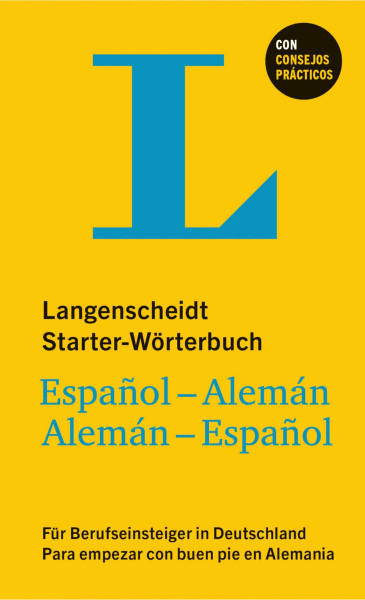 Langenscheidt Starter-Wörterbuch Español-Alemán: für spanische Berufseinsteiger in Deutschland, Spanisch-Deutsch/Deutsch-Spanisch: Für spanische ... Über 50.000 Stichwörter und Wendungen