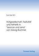 Hofgesellschaft, Festivität und Ästhetik in "Leonce und Lena" von Georg Büchner