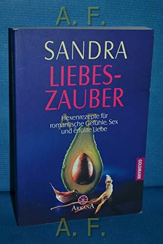 Liebeszauber. Hexenrezepte für romantische Gefühle, Sex und erfüllte Liebe