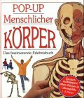 Faszination menschlicher Körper. Das lebensgrosse Pop-Up-Buch