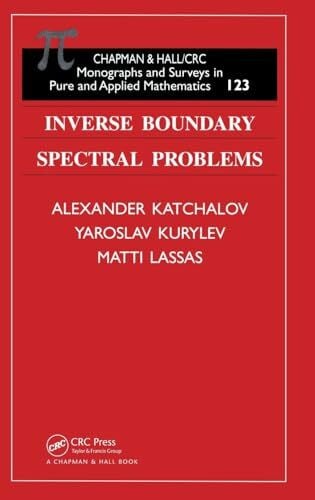 Inverse Boundary Spectral Problems (CHAPMAN AND HALL /CRC MONOGRAPHS AND SURVEYS IN PURE AND APPLIED MATHEMATICS)
