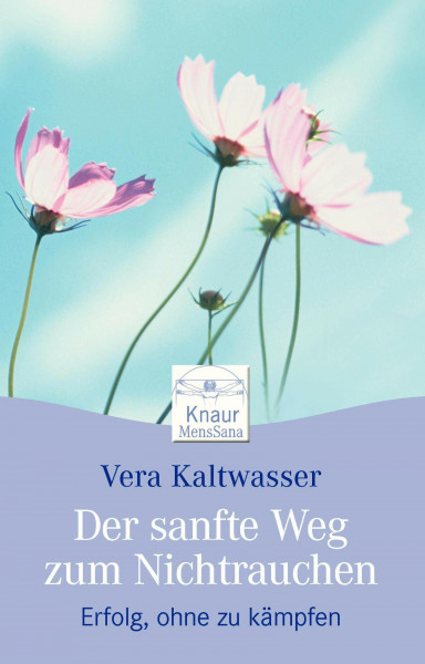 Der sanfte Weg zum Nicht-Rauchen: Erfolg, ohne zu kämpfen