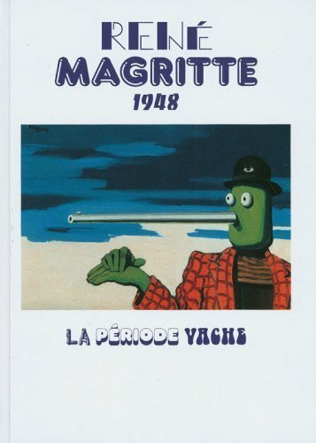 Rene Magritte 1948. La Periode vache.