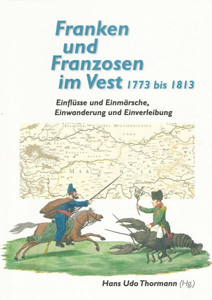 Franken und Franzosen im Vest 1773 bis 1813: Einflüsse und Einmärsche, Einwanderung und Einverbleiben