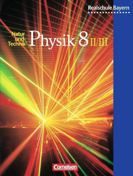 Physik 8 2/3. Schülerbuch. Realschule Bayern