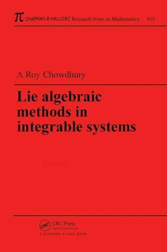 Lie Algebraic Methods in Integrable Systems (Research Notes in Mathematics Series, Band 415)